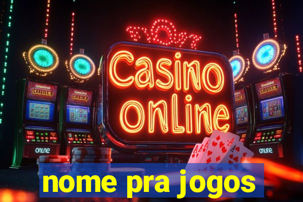 nome pra jogos